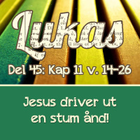 Lukas 11:14-26 – Jesus driver ut en stum ånd (Dag E. Noreid)
