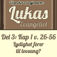 Lukas 1:26-56 – Maria og Elisabet – Lydighet fører til lovsang (Jon Torger Salte)