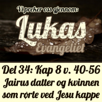 Lukas 8:40-56 – Jairus datter og kvinnen som rørte ved Jesu kappe (Bjørn Egeland)