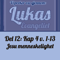 Lukas 4:1-13 – Jesu menneskelighet! (Dag E. Noreid)
