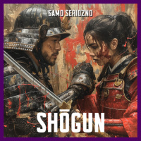 Samo Seriozno - Shogun (2024) 9-10