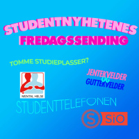 Psykisk helsetilbud for studenter//guttekveld og jentekveld//tomme studieplasser?