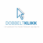 Dobbeltklikk – En Podcast Fra Inside Telecom Og Digi.no