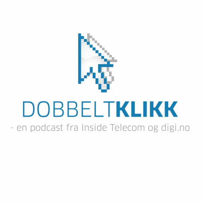 Dobbeltklikk – En Podcast Fra Inside Telecom Og Digi.no