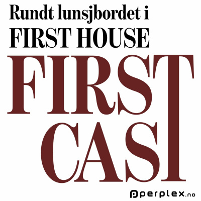 First Cast - Rundt Lunsjbordet I First House