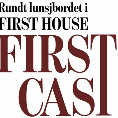 First Cast - Rundt Lunsjbordet I First House