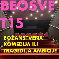 BEOSET 15 Božanstvena komedija ili tragedija ambicije (BDP)