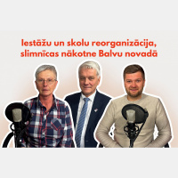Kas nūteik munā sātā? Īstuožu i školu reorganizaceja, slimineicys nuokūtne Balvu nūvodā