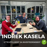Indrek Kaselaga ettevõtlusest ja investeerimisest