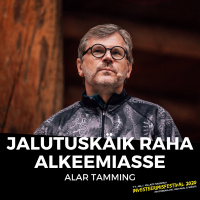 Jalutuskäik raha alkeemiasse - Alar Tamming