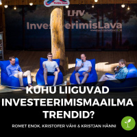 Kuhu liiguvad investeerimismaailma trendid? - Romet Enok, Kristofer Vähi  Kristjan Hänni