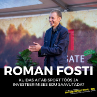 Kuidas aitab sport töös ja investeerimises edu saavutada? - Roman Fosti