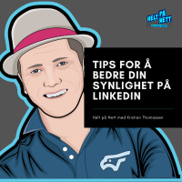 Tips for å bedre din synlighet på LinkedIn