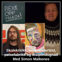 Skolekritikk, salamandertest, pølsefabrikk og disiplindugnad - med Simon Malkenes