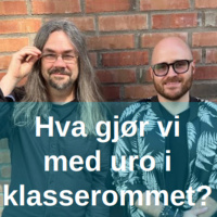 Hva gjør vi med uro i klasserommet - med Magnar Ødegård