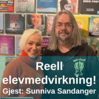 Reell elevmedvirkning! - med Sunniva Sandanger