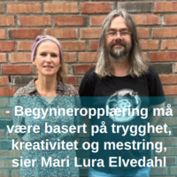 - Begynneropplæringen må være basert på trygghet, kreativitet og mestring, sier Mari Lura Elvedahl