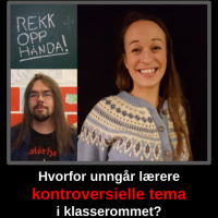 Hvorfor unngår lærere kontroversielle tema i klasserommet? Med Beate Goldschmidt-Gjerløw