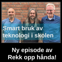 Smart bruk av av teknologi i skolen - med Jan Gamre og Steinar Sevje fra Kreasjon