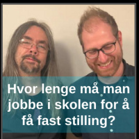 Hvor lenge må man jobbe i skolen for å få fast stilling?