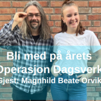 Bli med på årets Operasjon Dagsverk - med Magnhild Beate Orvik