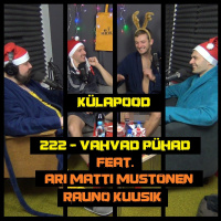 #222 - Vahvad Pühad feat. Ari Matti Mustonen  Rauno Kuusik