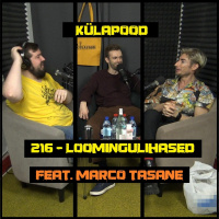 #216 - Loomingulihased feat. Marco Tasane