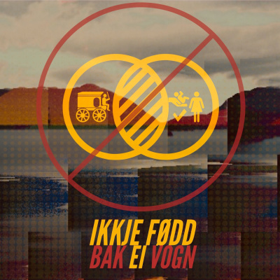 Ikkje Fødd Bak Ei Vogn