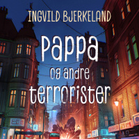 Utdrag 5 - Pappa og andre terrorister