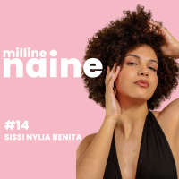 Sissi Nylia Benita: häbist, hülgamisest ja kuidas rohkem armastada x Milline Naine #14