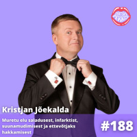 #188 - Kristjan Jõekalda - muretu elu saladusest, infarktist, suunamudimisest ja ettevõtjaks hakkamisest