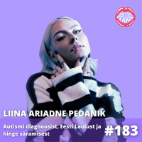 #183 - Liina Ariadne Pedanik - autismi diagnoosist, Eesti Laulust ja hinge säramisest