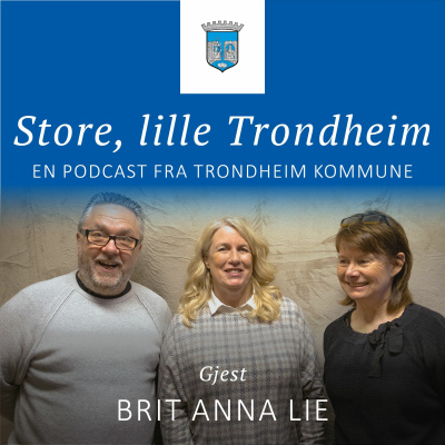 Store, Lille Trondheim. Trondheim Kommunes Podcast Om Smått Og Stort.