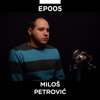 EP 005: Miloš Petrović - Pojačalo podcast