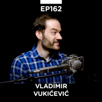 EP 162: Vladimir Vukićević, serijski preduzetnik, Better  Better - Pojačalo podcast