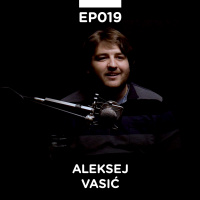 EP 019: Aleksej Vasić - Pojačalo podcast