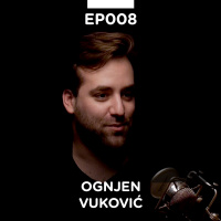 EP 008: Ognjen Vuković - Pojačalo podcast