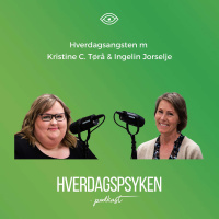 Hverdagsangsten m/ Kristine C. Tørå og Ingelin Jorselje
