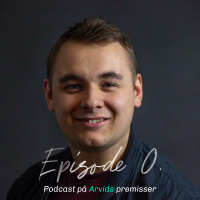 Podcast på Arvids Premisser - Episode 0.