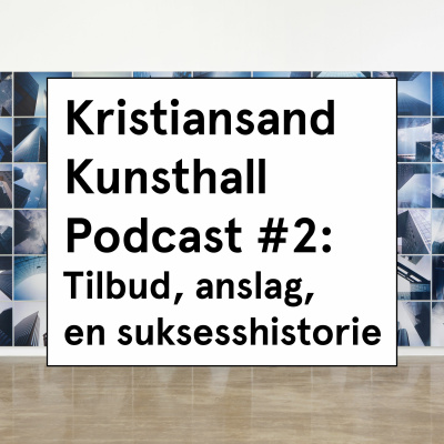 Kristiansand Kunsthall Podcast