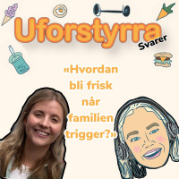 Uforstyrra svarer - Hva gjør jeg når familien er en trigger?