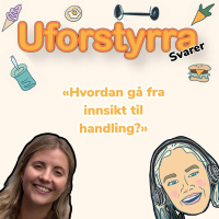 Uforstyrra svarer - Hvordan gå fra innsikt til handling?