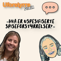Uforstyrra svarer - Hva er en uspesifisert spiseforstyrrelse?