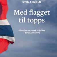 Med flagget til topps. Norsk skipsfart på 1900-tallet. Del 1/3