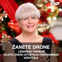 LĪDERĪBA NOZĪMĒ IESTĀTIES PAR - SARUNA AR ŽANETI DRONI