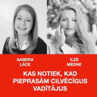 KAD MĒS PIEPRASĀM CILVĒCĪGU VADĪTĀJU - SARUNA AR SANDRU LĀCI 1. DAĻA