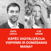 KĀPĒC DIGITALIZĀCIJA VISPIRMS IR DOMĀŠANAS MAIŅA?