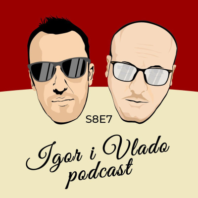 Igor I Vlado Podcast