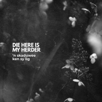 Die Here Is My Herder: n Skaduwee ken Sy lig deur Deon Meiring