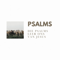 Die Psalms Leer Ons Van Jesus deur Deon Meiring
